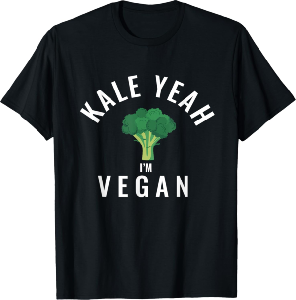 Kale Yeah I'm Vegan Shirt Funny Vegetarian Plant Lover T-Shi... - Image 2